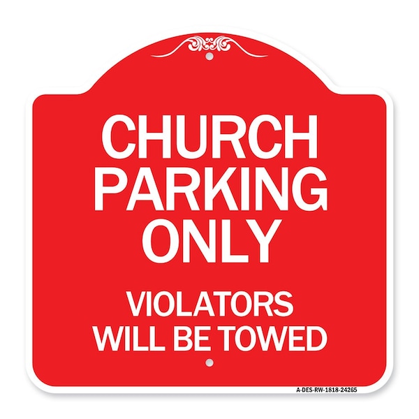 Signmission Church Parking Violators Will Towed, Red & White Aluminum Sign, 18" x 18", RW-1818-24265 A-DES-RW-1818-24265 - main